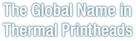 The Global Name in Thermal Printheads